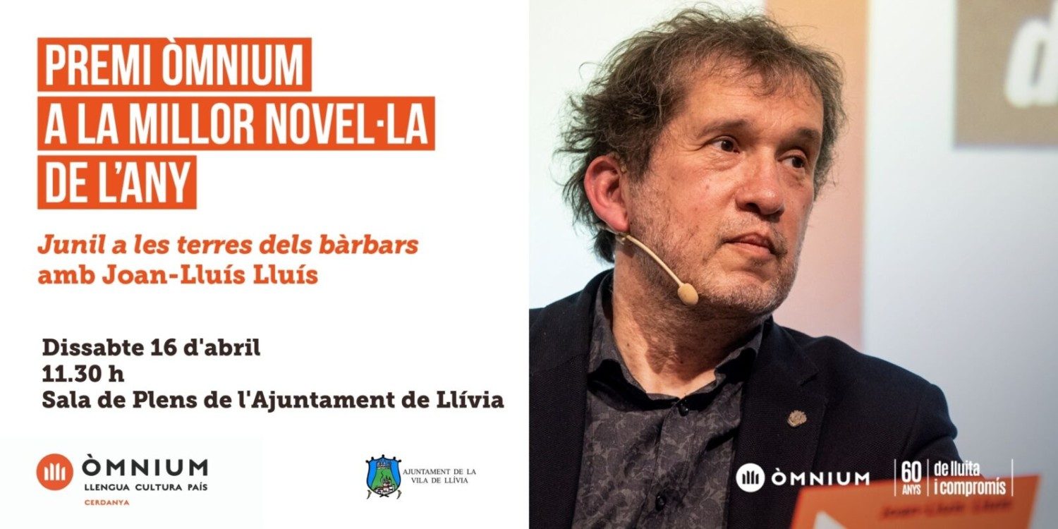 Joan-Lluís Lluís presenta a Llívia ‘Junil a les terres dels barbars’, Premi Òmnium a la Millor Novel·la de l’Any